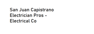 San Juan Capistrano Electrician Pros - Electrical Co on My Local OC