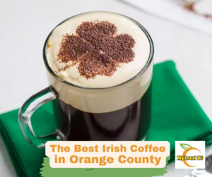 The Best Irish Coffee in Orange County on My Local OC