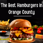 The Best Hamburgers in Orange County.