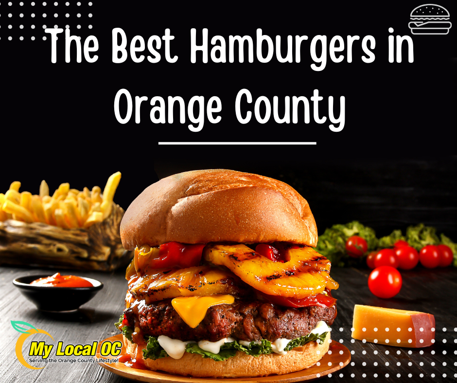The Best Hamburgers in Orange County.